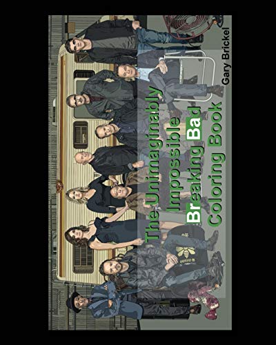 Gary Brickel The Unimaginably Impossible Breaking Bad Coloring Book