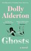 Ghosts: The Debut Novel from the Bestselling Author of Everything I Know About Love