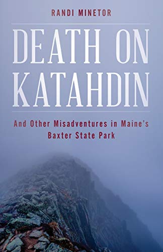 Death on Katahdin: And Other Misadventures in Maine's Baxter State Park
