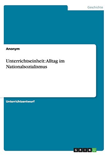 Unterrichtseinheit: Alltag im Nationalsozialismus