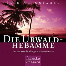 Die Urwaldhebamme: Das Hörbuch