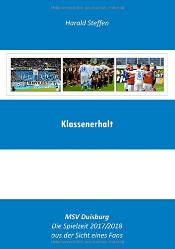 Klassenerhalt: MSV Duisburg-Die Spielzeit 2017/2018 aus der Sicht eines Fans