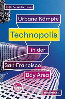 Technopolis: Urbane Kämpfe in der San Francisco Bay Area