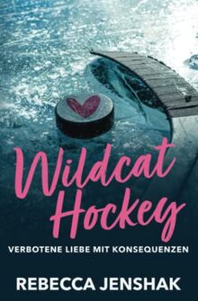 Wildcat Hockey - Verbotene Liebe mit Konsequenzen