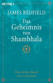 Das Geheimnis von Shambhala. Das dritte Buch von Celestine