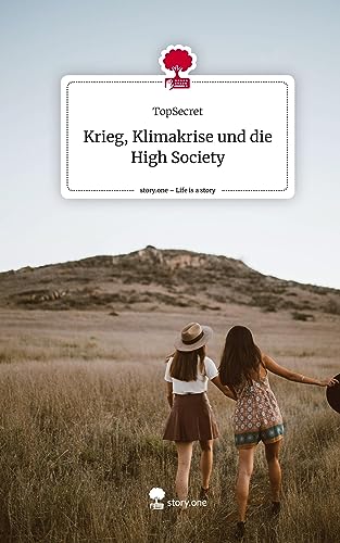 Krieg, Klimakrise und die High Society. Life is a Story - story.one