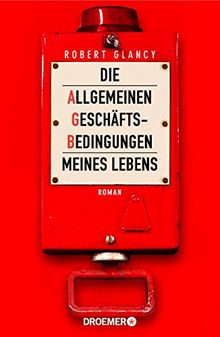 Die Allgemeinen Geschäftsbedingungen meines Lebens: Roman