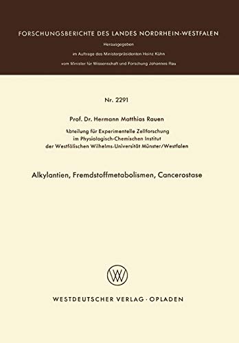 Alkylantien, Fremdstoffmetabolismen, Cancerostase (Forschungsberichte des Landes Nordrhein-Westfalen)