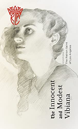 The Innocent and Modest Vibiana: Devotions to the Patron Saint of Los Angeles