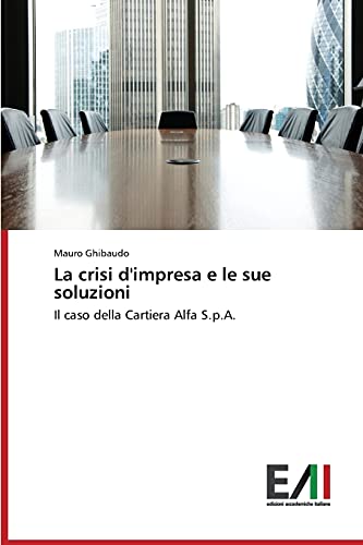 La crisi d'impresa e le sue soluzioni: Il caso della Cartiera Alfa S.p.A.