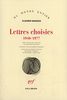 Lettres choisies, 1940-1977 (Monde Entier)