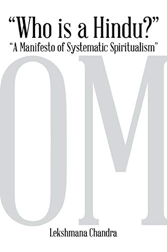 Who is a Hindu?: A Manifesto of Systematic Spiritualism