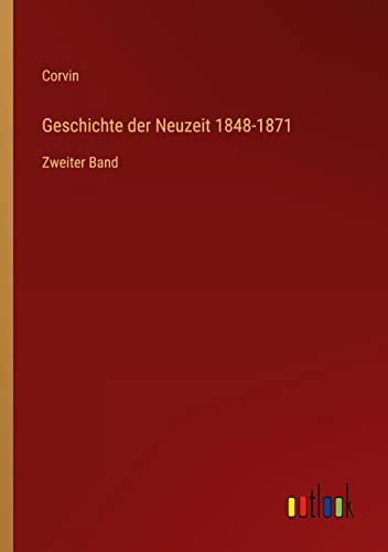 Geschichte der Neuzeit 1848-1871: Zweiter Band