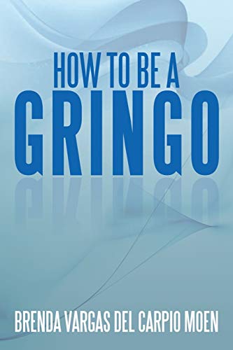 How To Be A Gringo