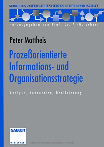 Prozeßorientierte Informations- und Organisationsstrategie (Schriften zur EDV-orientierten Betriebswirtschaft)
