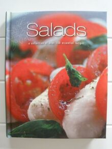 Salads: A Collection of over 100 Essential Recipes