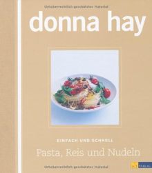 Pasta, Reis, Nudeln: Einfach und schnell