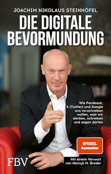 Die digitale Bevormundung: Wie Facebook, X (Twitter) und Google uns vorschreiben wollen, was wir denken, schreiben und sagen dürfen. Der SPIEGEL-Bestseller zur Meinungsfreiheit.