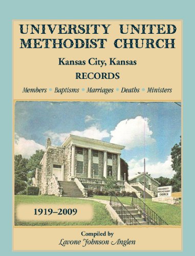 University United Methodist Church, Kansas City, Kansas, Records, 1919-2009, Members, Baptisms, Marriages, Deaths, Ministers