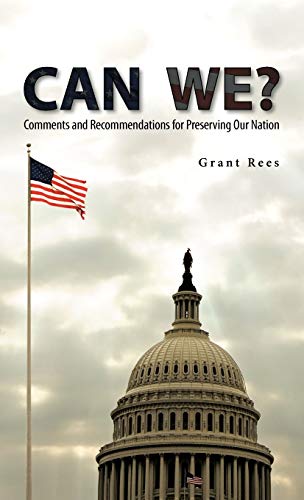 Can We?: Comments and Recommendations for Preserving Our Nation