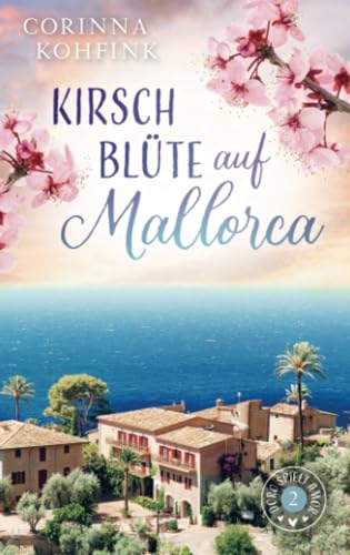 Kirschblüte auf Mallorca: Doro spielt Amor - Band 2