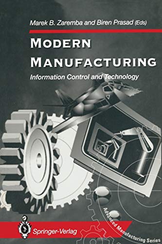 Modern Manufacturing: Information Control And Technology (Advanced Manufacturing)