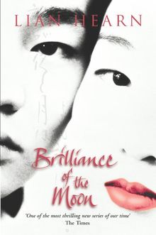 Tales of the Otori 3. Brilliance of the Moon (Tales of the Otori)