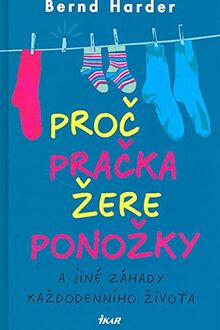 Proč pračka žere ponožky a jiné záhady každodenního života (2007)