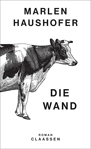 Die Wand, Roman | Das Hauptwerk Einer Der Wichtigsten Deutschsprachigen Autorinnen - Neu Herausgegeben Und Kommentiert (Marlen Haushofer, Die