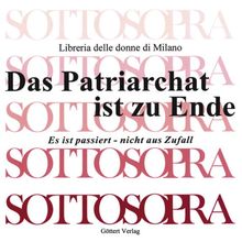 Das Patriarchat ist zu Ende /Il patriarcato è finito: Rotes Sottosopra /Sottosopra rosso. Dt. /Ital.