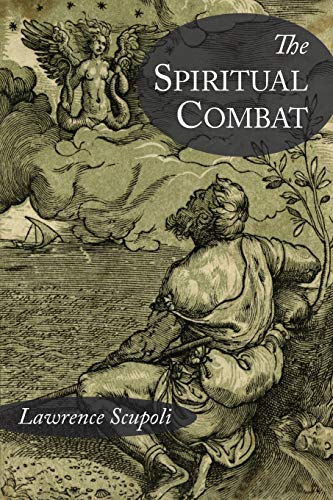 The Spiritual Combat and A Treatise on Peace of the Soul (Delta Restorations, Band 1)