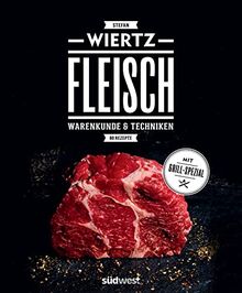 Fleisch: Warenkunde & Techniken. 80 Rezepte. Mit Grill-Spezial.