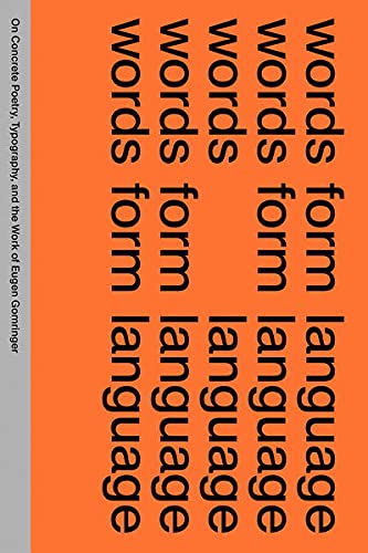 words form language: On Concrete Poetry, Typography, and the Work of Eugen Gomringer (Visuelle Archive / Visual Archives)