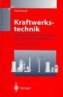 Kraftwerkstechnik: zur Nutzung fossiler, regenerativer und nuklearer Energiequellen (VDI-Buch)
