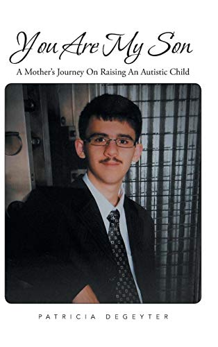You Are My Son: A Mother's Journey on Raising an Autistic Child