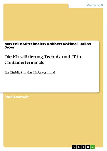 Die Klassifizierung, Technik und IT in Containerterminals: Ein Einblick in das Hafenterminal