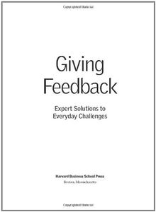 Giving Feedback: Expert Solutions to Everyday Challenges (Pocket Mentor)