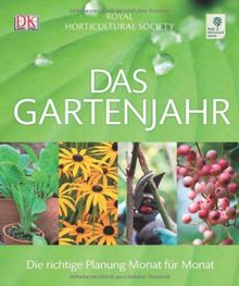 Das Gartenjahr: Die richtige Planung Monat für Monat