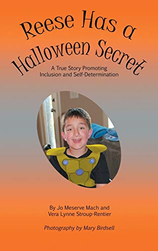 Reese Has a Halloween Secret: A True Story Promoting Inclusion and Self-Determination