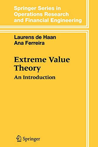 Extreme Value Theory: An Introduction (Springer Series in Operations Research and Financial Engineering)