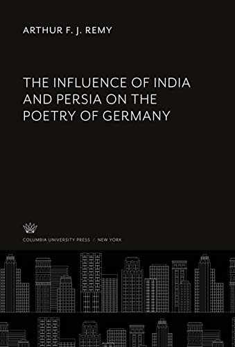 The Influence of India and Persia on the Poetry of Germany