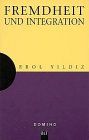 Fremdheit und Integration. Ausführungen zum besseren Verständnis. Anregungen zum Nachdenken