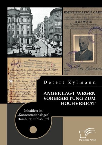 Angeklagt wegen Vorbereitung zum Hochverrat. Inhaftiert im Konzentrationslager Hamburg-Fuhlsbüttel