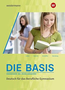 Die Basis: Eingangsjahr und Grundlagenwissen Deutsch für das berufliche Gymnasium: Schülerband