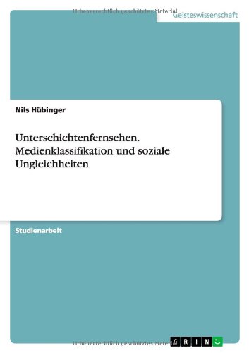 Unterschichtenfernsehen. Medienklassifikation und soziale Ungleichheiten