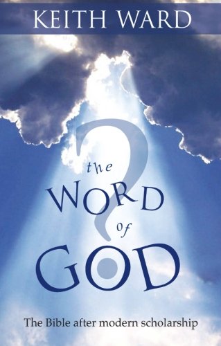 The Word of God?: The Bible After Modern Scholarship