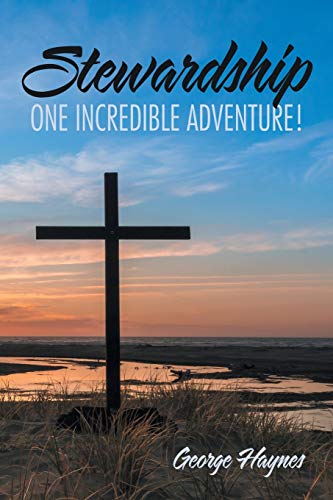 Stewardship: One Incredible Adventure!