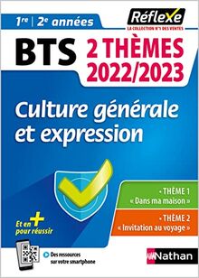 Culture générale et expression BTS 1re, 2e années : 2 thèmes 2022-2023 : thème 1 Dans ma maison, thème 2 Invitation au voyage