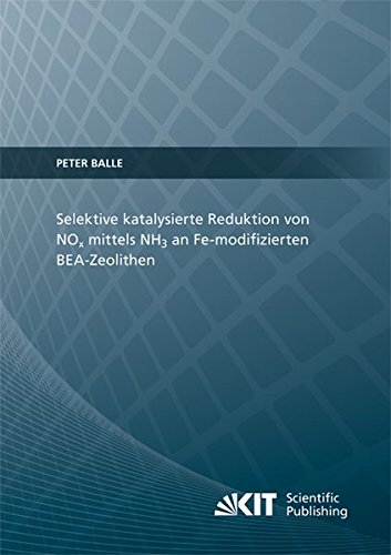Selektive katalysierte Reduktion von NOx mittels NH3 an Fe-modifizierten BEA-Zeolithen: Dissertationsschrift