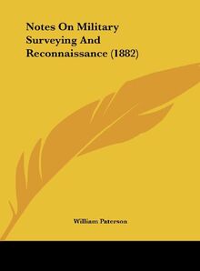 Notes On Military Surveying And Reconnaissance (1882)